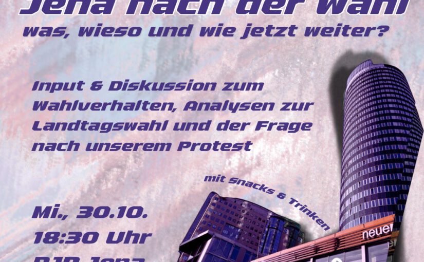 Jena nach der Wahl – Was, wieso und wie jetzt weiter?